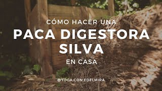 COMPOST ¿Cómo hacer una quotPaca Digestora Silvaquot en casa [upl. by Raskind]