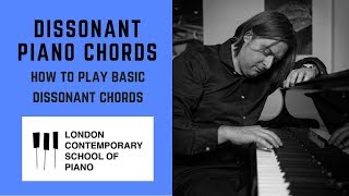 Dissonant Piano Chords HOW TO PLAY BASIC DISSONANT CHORDS [upl. by Kazimir]