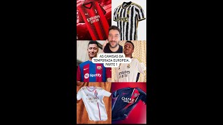 AS CAMISAS DA TEMPORADA EUROPEIA 2324  PARTE 1 [upl. by Henryson]