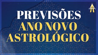 PREVISÕES PARA O ANO NOVO ASTROLÓGICO [upl. by Nyla]