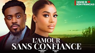 LÁMOUR SANS CONFIANCE  TOOSWEET ANNAN FRANCES BEN  Films Nollywood en Français [upl. by Jessie]