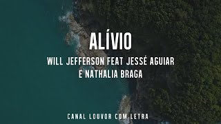 Alívio  com letra  Will Jefferson feat Jessé Aguiar e Nathalia Braga [upl. by Irby]