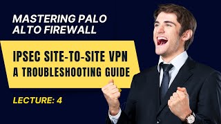 Lecture 4 Palo Alto Firewall IPSec Site to Site VPN Troubleshooting  Palo Alto Firewall [upl. by Laehcar]