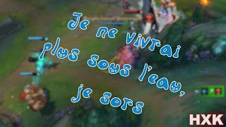 Hexakil  Je Ne Vivrai Plus Sous LEau Parodie LoL Fr [upl. by Busey725]