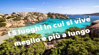 I 5 Luoghi in cui si Vive Meglio e più a Lungo [upl. by Lerud]