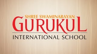 Shree Swaminarayan Gurukul International School  Transforming Life [upl. by Zilef]