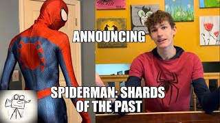 Announcing SpiderMan Shards of the Past  A Fan Film [upl. by Davine]