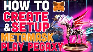 How to Create and Setup Metamask to Play Pegaxy [upl. by Anivlek]