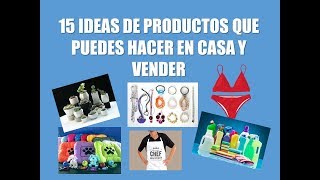 15 productos fáciles para hacer desde casa y vender [upl. by Simons]