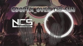 CoopexOver The Sun NCS Release 🎧🎧🎧 [upl. by Ratcliffe]