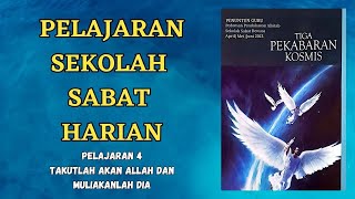 RINGKASAN SEKOLAH SABAT  PEAJARAN 4 TAKUTLAH AKAN ALLAH DAN MULIAKANLAH DIA  Sekolah Sabat Dewasa [upl. by Marie-Ann45]