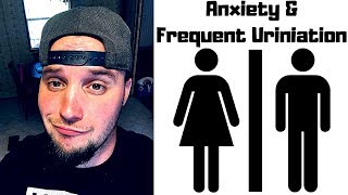 Anxiety amp Frequent Urination [upl. by Stefania]