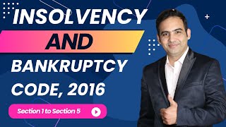 Insolvency and Bankruptcy Code 2016  Section 1 to Section 5  Sanyog Sir [upl. by Aihtnic]