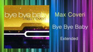 Max Coveri  Bye Bye Baby KEN HIRAYAMA MIX [upl. by Dazhehs]