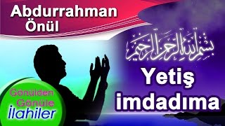 Abdurrahman Önül  Yetiş İmdadıma İlahisi Zikirli İlahiler [upl. by Attener962]