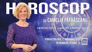 HOROSCOPUL LUNII DECEMBRIE 2023 CU CAMELIA PĂTRĂȘCANU [upl. by Thatcher287]