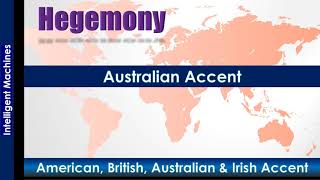 Hegemony Pronounce in Australian Accent British Accent American Accent and Irish Accent [upl. by Llehcar]