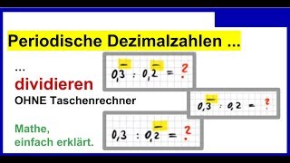 Periodische Dezimalzahlen dividieren  Division DURCH periodische Kommazahlen [upl. by Lutero]