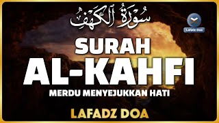 SURAH ALKAHFI JUMAT BERKAH  Murottal AlQuran yang sangat Merdu  Lafadz Doa [upl. by Zimmer633]