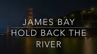 James Bay  Hold Back The River LyricsTraduçãoLegendado [upl. by Rillis301]