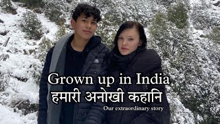 Not Indian but Grown up in India Our extraordinary story Hindi Language हमारी अनोखी कहानि [upl. by Ebonee]