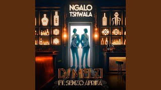 Ngalo Tshwala feat Senzo Afrika [upl. by Ruthie955]