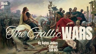 Commentaries on the Gallic War by Gaius Julius Caesar  Book 1  Full Audio Book [upl. by Lexi]