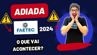 FAETEC 2024  ADIADA NÃO SERÁ 1401 [upl. by Acinaj794]