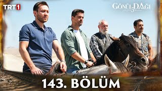 Gönül Dağ 143 Bölüm trt1 [upl. by Eixam]