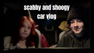 scabby and shoogy  car vlog [upl. by Yzzik]