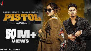 Pistol Official Video Baani Sandhu  Jassa Dhillon  Gur Sidhu  Punjabi Song [upl. by Mersey]