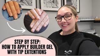 STEP BY STEP  HOW TO APPLY BUILDER GEL WITH TIP EXTENSIONS [upl. by Eriam]