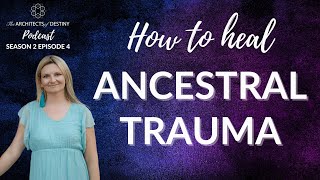 How To Heal Ancestral Trauma Guide to Clearing Ancestral Patterns [upl. by Kcirdderf]