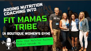 178 Adding Nutrition Coaching Into Fit Mamas Tribe A Boutique Womens Gym [upl. by Casimire]