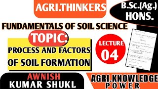 PROCESS AND FACTORS OF SOIL FORMATION  LECTURE4  FUNDAMENTAL OF SOIL SCIENCE  AGRITHINKERS [upl. by Elisabeth]