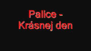 Palice  Krásnej den wmv [upl. by Nosinned304]