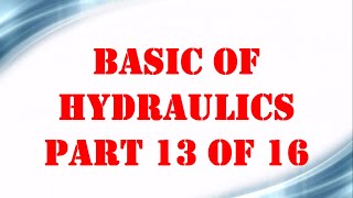 Basic of Hydraulics part 13 OF 16  Mechanical Engineering [upl. by Newfeld]