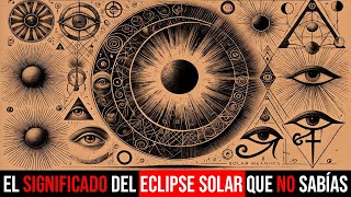 💀 Ciclo eterno de MUERTE y RENACIMIENTO  🌗 Que esconden los eclipses solares [upl. by Eded]