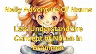 Nelly Adventure of Nouns [upl. by Melisandra122]