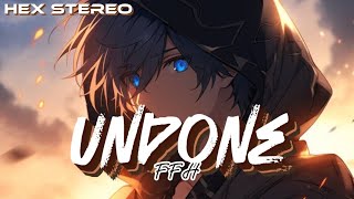 「Nightcore」 Undone Lyrics  FFH [upl. by Zeiler65]