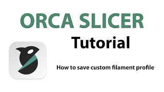 Orca Slicer Tutorial How to save custom filament profile [upl. by Bellina]