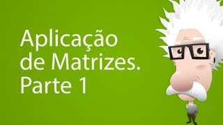 Aplicação de Matrizes Parte 1 [upl. by Autumn452]