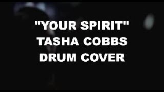 YOU SPIRIT  TASHA COBBS  DRUM COVER [upl. by Eileek]