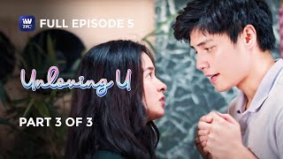 Unloving U  Episode 5  Part 3 of 3  IWantTFC Originals Playback [upl. by Ailero]