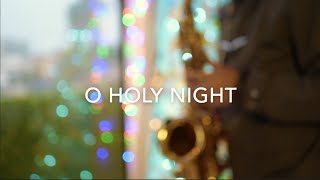 O Holy Night  Samuel Solis Saxophone Cover Musica para relajarse [upl. by Doro]