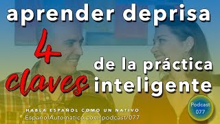 4 claves para PRACTICAR de forma inteligente tu ESPAÑOL [upl. by Tekcirc]