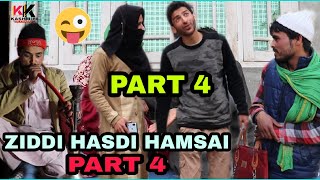 ZIDDI HASDI HAMSAI PART 4  Kashmiri Kalkharabs [upl. by Sigismund]