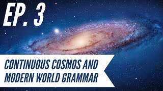 Ep 3  Awakening from the Meaning Crisis  Continuous Cosmos and Modern World Grammar [upl. by Laemaj]