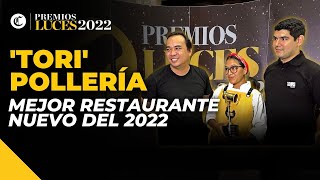 PREMIOS LUCES 2022 Pollería Tori gana en la categoría quotMejor Restaurante Nuevo del 2022quot [upl. by Atirak]