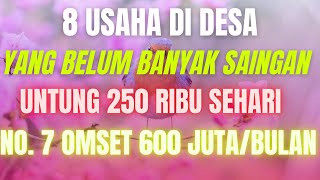 8 PELUANG USAHA DI DESA YANG BELUM BANYAK PESAING UNTUNG 250 RIBU SEHARI  IDE BISNIS DI KAMPUNG [upl. by Etnom826]